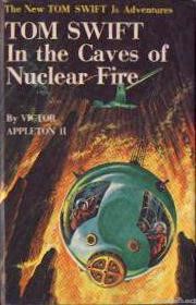 Tom Swift In The Caves Of Nuclear Fire Cover Art